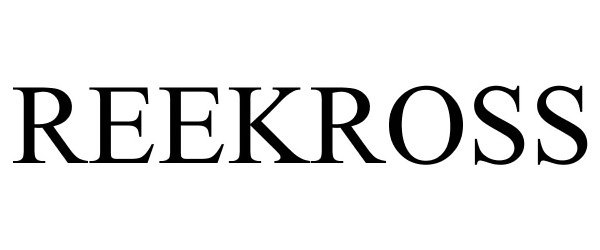 Trademark Logo REEKROSS