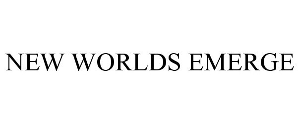  NEW WORLDS EMERGE