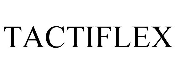 Trademark Logo TACTIFLEX