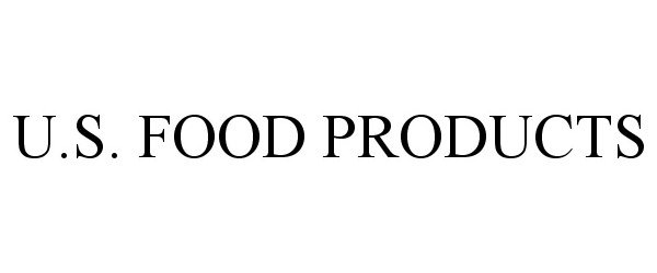  U.S. FOOD PRODUCTS