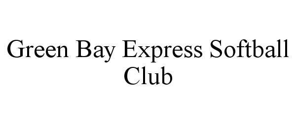  GREEN BAY EXPRESS SOFTBALL CLUB