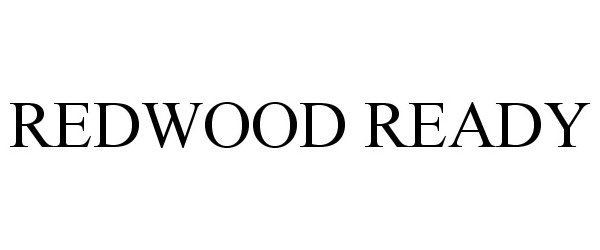 Trademark Logo REDWOOD READY