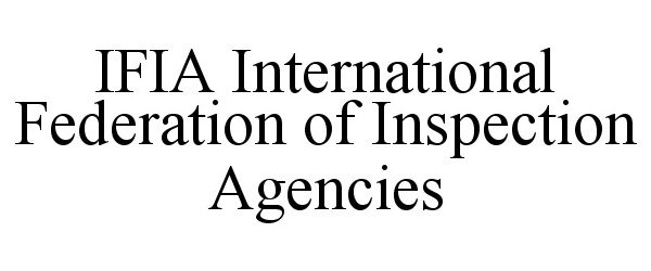 Trademark Logo IFIA INTERNATIONAL FEDERATION OF INSPECTION AGENCIES