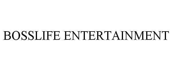 BOSSLIFE ENTERTAINMENT