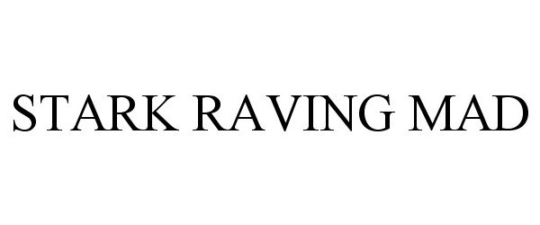 Trademark Logo STARK RAVING MAD