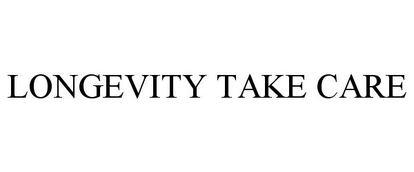 Trademark Logo LONGEVITY TAKE CARE