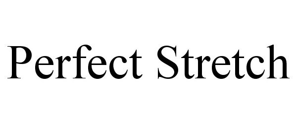 Trademark Logo PERFECT STRETCH