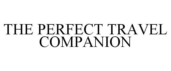 Trademark Logo THE PERFECT TRAVEL COMPANION