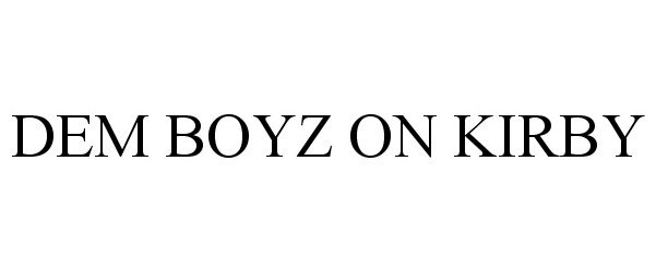 Trademark Logo DEM BOYZ ON KIRBY