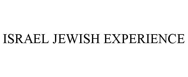  ISRAEL JEWISH EXPERIENCE