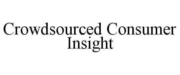  CROWDSOURCED CONSUMER INSIGHT