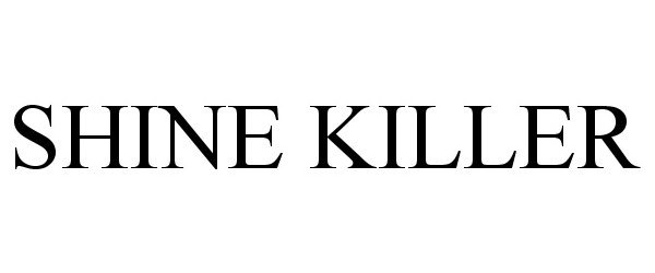  SHINE KILLER
