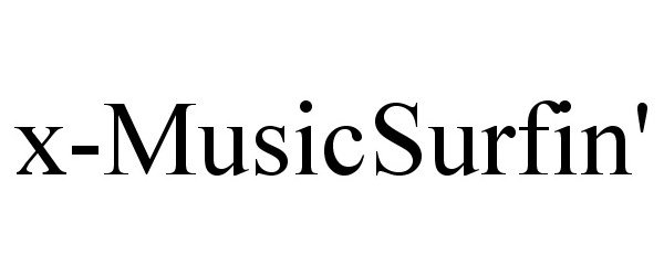 Trademark Logo X-MUSICSURFIN'