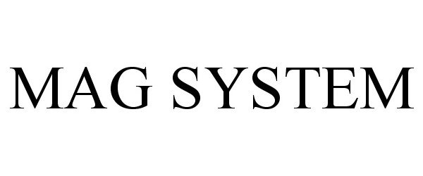 Trademark Logo MAG SYSTEM