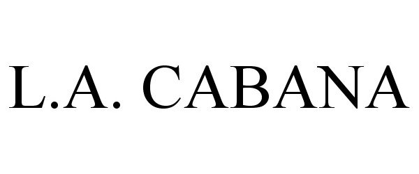 Trademark Logo L.A. CABANA