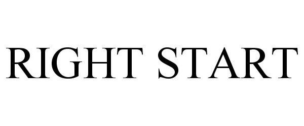 Trademark Logo RIGHT START