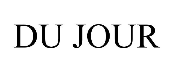 Trademark Logo DU JOUR