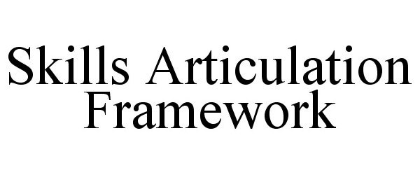 Trademark Logo SKILLS ARTICULATION FRAMEWORK