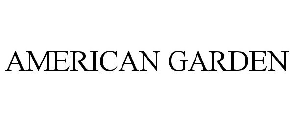 Trademark Logo AMERICAN GARDEN