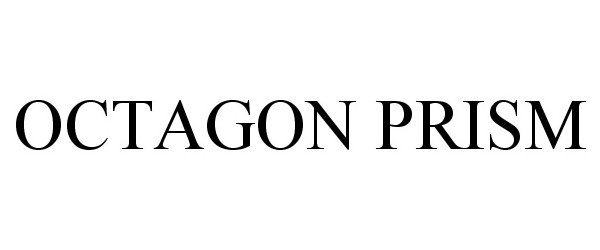 Trademark Logo OCTAGON PRISM