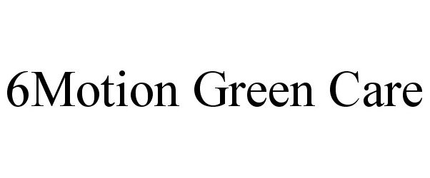  6MOTION GREEN CARE