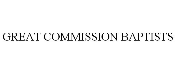 Trademark Logo GREAT COMMISSION BAPTISTS