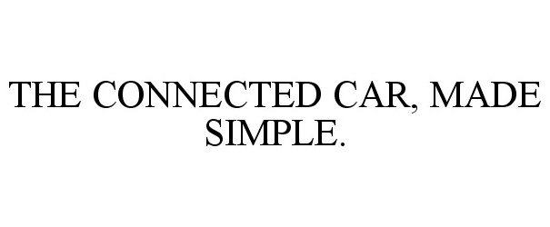  THE CONNECTED CAR, MADE SIMPLE.