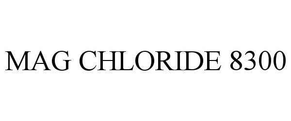 Trademark Logo MAG CHLORIDE 8300