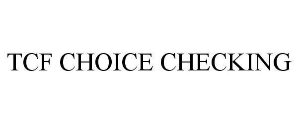  TCF CHOICE CHECKING