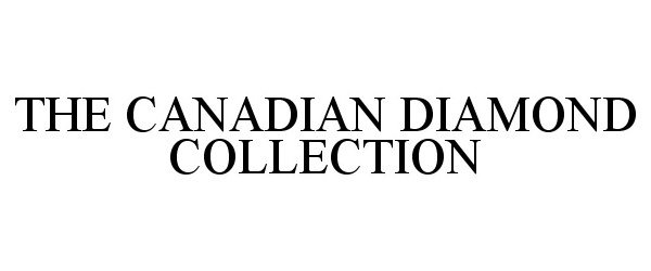  THE CANADIAN DIAMOND COLLECTION