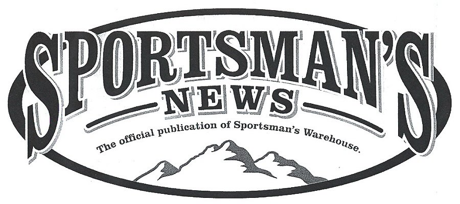  SPORTSMAN'S NEWS THE OFFICIAL PUBLICATION OF SPORTSMAN'S WAREHOUSE.