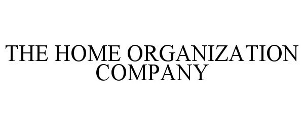  THE HOME ORGANIZATION COMPANY