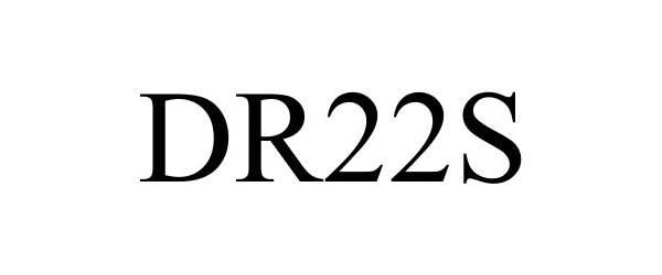 Trademark Logo DR22S