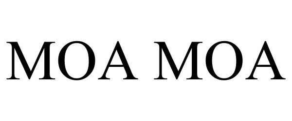 Trademark Logo MOA MOA