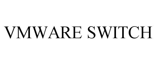 Trademark Logo VMWARE SWITCH