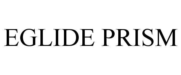 Trademark Logo EGLIDE PRISM