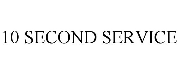 Trademark Logo 10 SECOND SERVICE