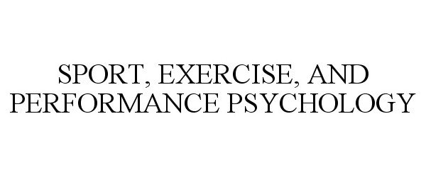 Trademark Logo SPORT, EXERCISE, AND PERFORMANCE PSYCHOLOGY