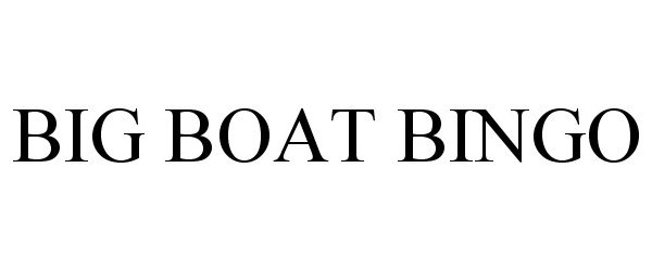 Trademark Logo BIG BOAT BINGO