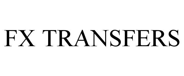  FX TRANSFERS