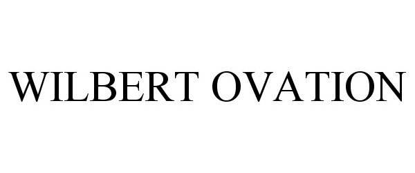 Trademark Logo WILBERT OVATION