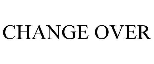 Trademark Logo CHANGE OVER