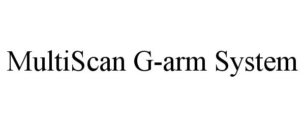Trademark Logo MULTISCAN G-ARM SYSTEM