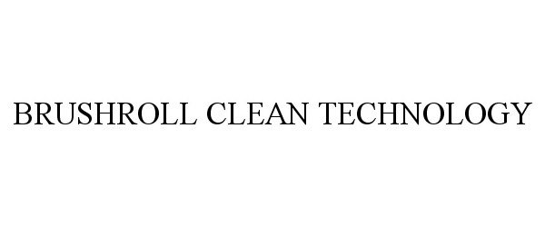 BRUSHROLL CLEAN TECHNOLOGY