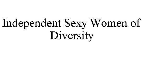 Trademark Logo INDEPENDENT SEXY WOMEN OF DIVERSITY