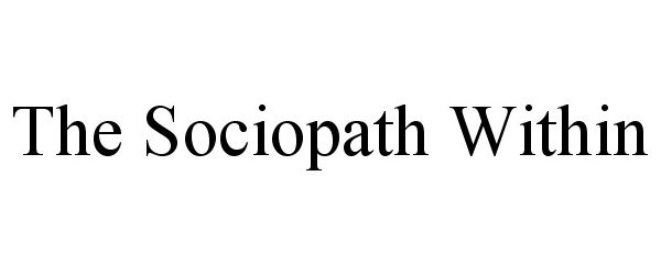  THE SOCIOPATH WITHIN