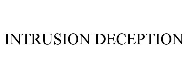 Trademark Logo INTRUSION DECEPTION