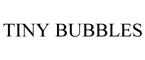 Trademark Logo TINY BUBBLES