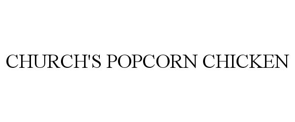 Trademark Logo CHURCH'S POPCORN CHICKEN