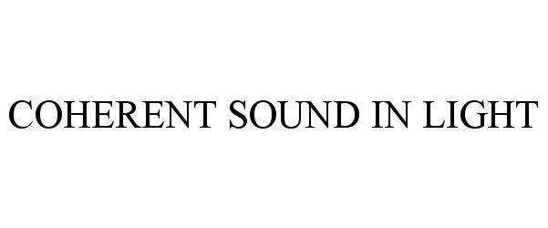  COHERENT SOUND IN LIGHT